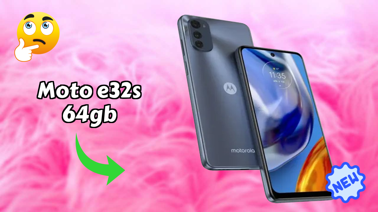 Moto E32s 64GB vs Samsung Galaxy: Detailed Compare