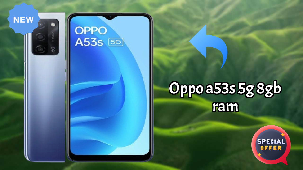 OPPO A53s 5G 8GB RAM Complete Review: Everything You Need to Know