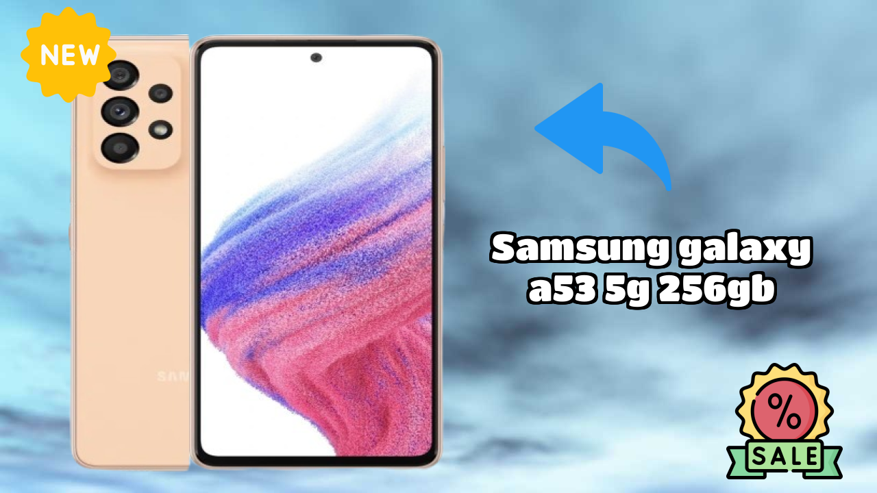 Samsung Galaxy A53 5G 256GB Display Analysis: Super AMOLED Explained